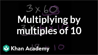 Multiplying by multiples of 10  Multiplication and division  Arithmetic  Khan Academy [upl. by Spencer]