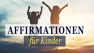 150 positive Affirmationen für Kinder  Selbstbewusstsein  Gesundheit  Lebensfreude [upl. by Morie]