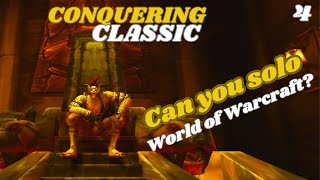 Can you Solo Retail WoW  Conquering Classic  EP4 [upl. by Selin]