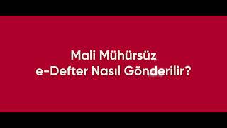 Mali Mühürsüz eDefter Nasıl Gönderilir  Uyumsoft Bilgi Sistemleri [upl. by Enivid]