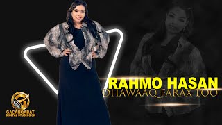 RAHMA HASSAN  DHAWAAQ FARXADLOO  HEES CUSUB 2024 VIDEO 4K [upl. by Laux382]