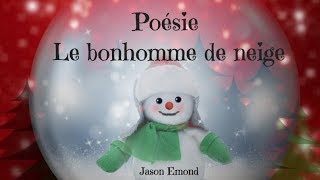 ☃️Poésie☃️ Le bonhomme de neige☃️ de Jason Émond☃️ [upl. by Fleck]