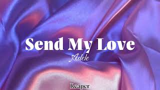 Send My Love  Adele  Lyrics  1 Hour Loop [upl. by Guinna]