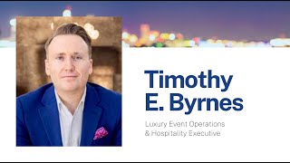 Timothy E Byrnes – Luxury Event Operations amp Hospitality Executive [upl. by Nyleak]