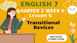 Transitional Devices ENGLISH 7 Quarter 2 Week 6 Matatag Curriculum [upl. by Buiron]