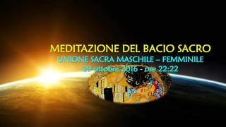 MEDITAZIONE FOCALIZZATA  La meditazione del Bacio Sacro [upl. by Syla]