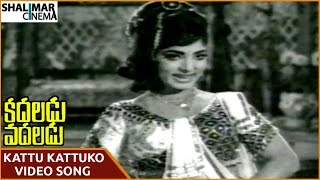 Kadaladu Vadaladu Movie  Kattu Kattuko Video Song  NTR Jayalalitha  Shalimarcinema [upl. by Rennie]