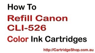 How To Refill Canon CLI526 Colour Ink Cartridges [upl. by Stieglitz]