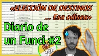 Diario de un Funci 2 Elección de destinos para un Administrativo del Estado esa odisea [upl. by Cran]