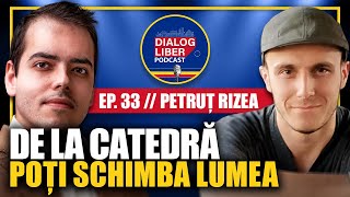 Povestea Unui Tânăr Profesor În Învățământul Românesc — Petrut Rizea  Dialog Liber Podcast 33 [upl. by Donata]