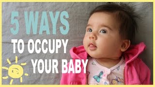 TIPS  5 Ways To Occupy Your Baby While Occupying Yourself [upl. by Hadihahs]