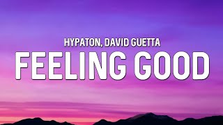 Hypaton amp David Guetta  Feeling Good Lyrics [upl. by Litch]