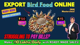 Earn ₹10 LakhsDay The Secret to Exporting Bird FoodYour ReadyMade Business businessideas [upl. by Ytsenoh]