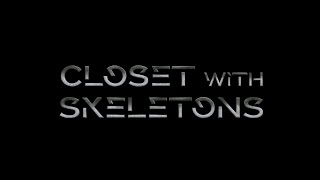 CLOSET with SKELETONS [upl. by Aniakudo]