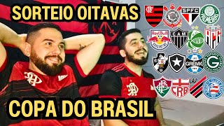 REACT SORTEIO OITAVAS DE FINAL DA COPA DO BRASIL JOGO GIGANTE DE CARA [upl. by Caroline]