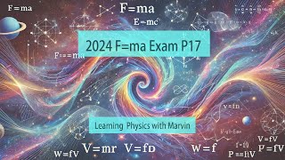 2024 Fma Physics Competition Problem Explained P17physics [upl. by Klimesh]