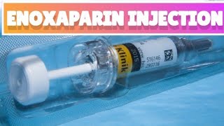 Enoxaparin Injection [upl. by Ingaberg]