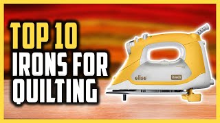 Best Irons For Quilting In 2024  Top 10 Quilting Iron Reviews [upl. by Kalmick]