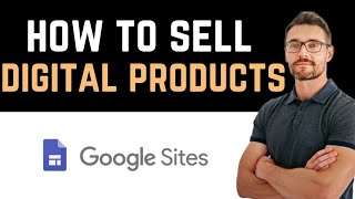 ✅ How To Sell Digital Products on Google Sites Full Guide [upl. by Gothurd687]