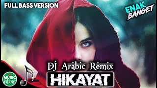 DJ Arabic Remix 2021 ♬ Hikayat 💃💃 Full Bass Version [upl. by Rumit]