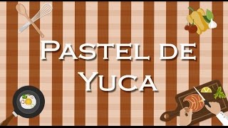 Receta  Pastel de yuca [upl. by Phillane]