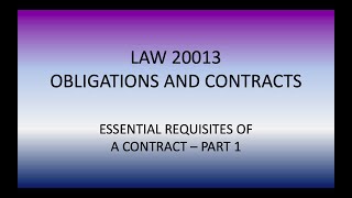 LAW20013  Essential Requisites of a Contract [upl. by Elga]