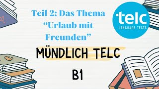 Mündlich telc B1 das thema Urlaub mit Freunden [upl. by Claudetta]