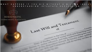 What Happens If You Die Without a Will in India Understanding Intestate Succession [upl. by Adaynek]