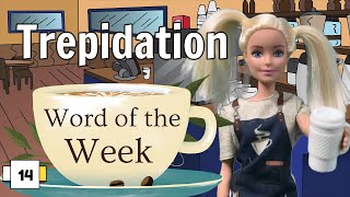 Word of the Week 14 Trepidation [upl. by Aivatahs]