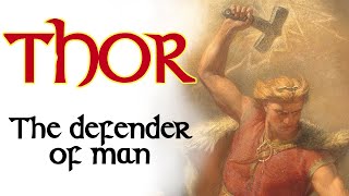 Thor  The Defender of Man Norse Mythology Explained [upl. by Noicpecnoc]