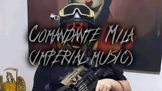 comandante Mila imperial music [upl. by Pahl346]