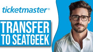 How To Transfer Tickets From Ticketmaster To Seatgeek 2024 UPDATE [upl. by Nonrev]