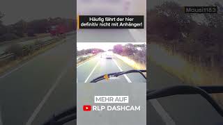 Erst beschisen reinziehen dann die Baustellenbarke umgenietet 🤦🏼‍♂️  RLP Dashcam  shorts [upl. by Arlinda]