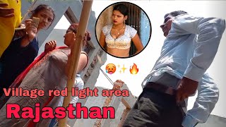 Red light area village Kalsada Alwar Rajasthan  Village red light area video 🥵🥶😮 [upl. by Attenohs]