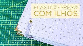 Como colocar ELÁSTICO USANDO ILHÓS  MÉTODOS E COSTURAS [upl. by Gerger]