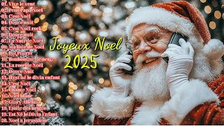 Musique de Noel en Francais 2025 ❄️ Des Meilleures Chansons de Noël 2025 ❄️ Joyeux Noël 2025 [upl. by Radack]