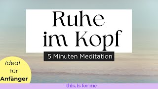 Meditation für innere Ruhe und Stressabbau  5 Minuten Ruhe im Kopf [upl. by Tayyebeb381]