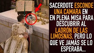 Sacerdote Esconde Cámara En Plena Misa Para Descubrir Al Ladrón De Limosnas Lo Que Ve Es Insólito [upl. by Lonni580]