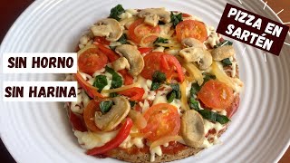 PIZZA SALUDABLE en Sartén SIN HARINAS  SIN HORNO  Casera Fácil y Rápida Sin Gluten [upl. by Ahsikal]