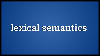 Lexical semantics Meaning [upl. by Yme]