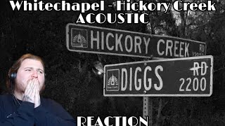 Whitechapel Hickory Creek ACOUSTIC  Reaction [upl. by Barbee311]