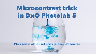 HSL and microcontrast in DxO Photolab 5 [upl. by Fredie]