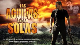 Las Águilas Andan Solas  La Pelicula  Pelicula de Accion En Español con Loz López [upl. by Raffin151]