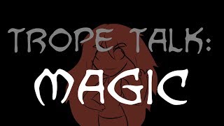 Trope Talk Magic [upl. by Avot]