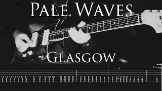 Pale Waves  Glasgow Guitar Cover w Tabs [upl. by Nissensohn]