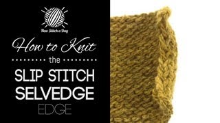 How to Knit the Slip Stitch Selvedge Edge [upl. by Anees990]