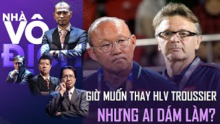 ĐT Việt Nam muốn thay HLV nhưng ai dám làm  Nhà vô địch [upl. by Aymik]