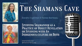 Studying Shamanism as a Practice of Direct Revelation or Studying with An Indigenous Culture or Both [upl. by Sillad]