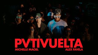 Michelle Maciel Alex Favela  PVTIVUELTA Video Oficial [upl. by Adiam]