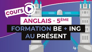 Anglais Collège 5ème  Formation Be  ING au présent [upl. by Fisuoy]